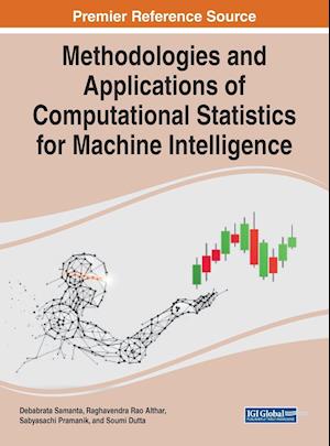 Methodologies and Applications of Computational Statistics for Machine Intelligence