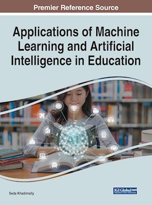 Applications of Machine Learning and Artificial Intelligence in Education