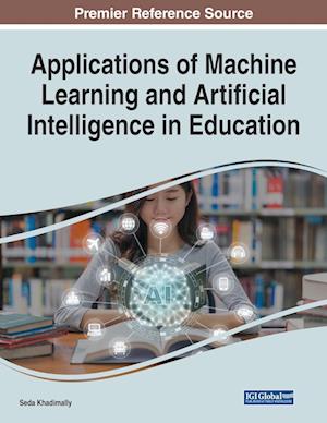 Applications of Machine Learning and Artificial Intelligence in Education