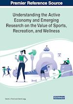 Understanding the Active Economy and Emerging Research on the Value of Sports, Recreation, and Wellness 