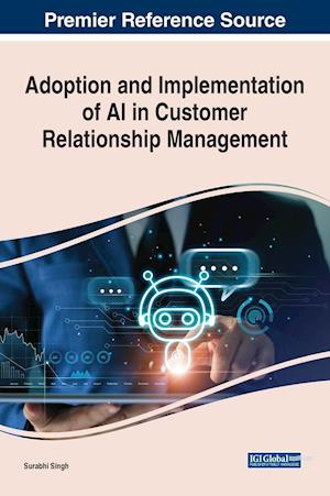 Adoption and Implementation of AI in Customer Relationship Management