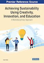 Achieving Sustainability Using Creativity, Innovation, and Education