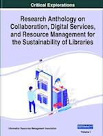 Research Anthology on Collaboration, Digital Services, and Resource Management for the Sustainability of Libraries, 2 volume 