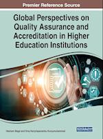 Global Perspectives on Quality Assurance and Accreditation in Higher Education Institutions 
