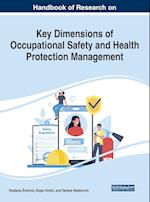 Handbook of Research on Key Dimensions of Occupational Safety and Health Protection Management 