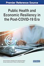 Public Health and Economic Resiliency in the Post-COVID-19 Era 