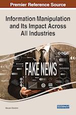 Information Manipulation and Its Impact Across All Industries 