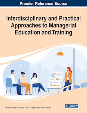 Interdisciplinary and Practical Approaches to Managerial Education and Training