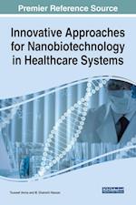 Innovative Approaches for Nanobiotechnology in Healthcare Systems 