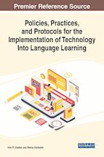 Policies, Practices, and Protocols for the Implementation of Technology Into Language Learning 