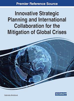 Innovative Strategic Planning and International Collaboration for the Mitigation of Global Crises