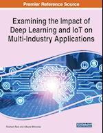 Examining the Impact of Deep Learning and IoT on Multi-Industry Applications, 1 volume