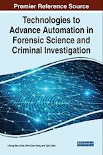 Technologies to Advance Automation in Forensic Science and Criminal Investigation 