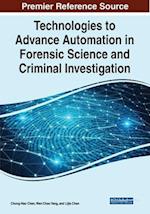 Technologies to Advance Automation in Forensic Science and Criminal Investigation 