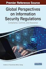 Global Perspectives on Information Security Regulations: Compliance, Controls, and Assurance 