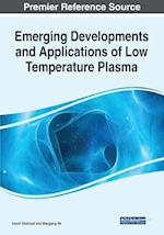 Emerging Developments and Applications of Low Temperature Plasma 
