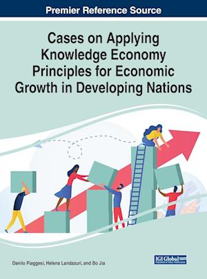 Cases on Applying Knowledge Economy Principles for Economic Growth in Developing Nations