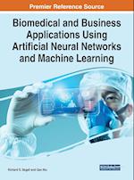 Biomedical and Business Applications Using Artificial Neural Networks and Machine Learning 