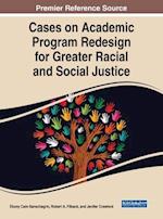 Cases on Academic Program Redesign for Greater Racial and Social Justice 