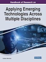 Handbook of Research on Applying Emerging Technologies Across Multiple Disciplines 