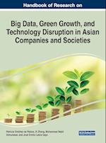 Handbook of Research on Big Data, Green Growth, and Technology Disruption in Asian Companies and Societies 