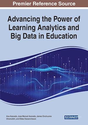 Advancing the Power of Learning Analytics and Big Data in Education