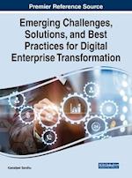 Emerging Challenges, Solutions, and Best Practices for Digital Enterprise Transformation 