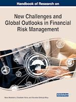 Handbook of Research on New Challenges and Global Outlooks in Financial Risk Management 