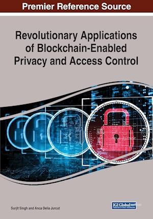 Revolutionary Applications of Blockchain-Enabled Privacy and Access Control