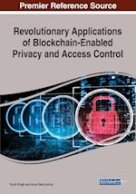 Revolutionary Applications of Blockchain-Enabled Privacy and Access Control 
