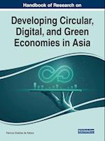 Handbook of Research on Developing Circular, Digital, and Green Economies in Asia 