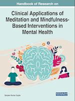 Handbook of Research on Clinical Applications of Meditation and Mindfulness-Based Interventions in Mental Health 