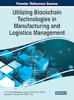 Utilizing Blockchain Technologies in Manufacturing and Logistics Management 