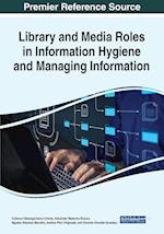 Library and Media Roles in Information Hygiene and Managing Information 