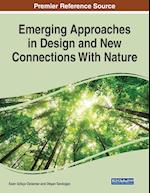 Emerging Approaches in Design and New Connections With Nature 
