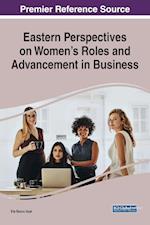 Eastern Perspectives on Women's Roles and Advancement in Business 