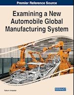 Examining a New Automobile Global Manufacturing System 