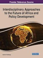 Interdisciplinary Approaches to the Future of Africa and Policy Development 