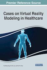 Cases on Virtual Reality Modeling in Healthcare 