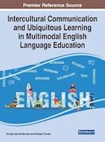 Intercultural Communication and Ubiquitous Learning in Multimodal English Language Education 