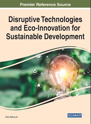 Disruptive Technologies and Eco-Innovation for Sustainable Development