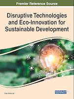 Disruptive Technologies and Eco-Innovation for Sustainable Development 