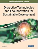 Disruptive Technologies and Eco-Innovation for Sustainable Development 