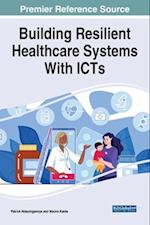 Building Resilient Healthcare Systems With ICTs 