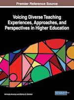 Voicing Diverse Teaching Experiences, Approaches, and Perspectives in Higher Education 
