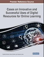 Cases on Innovative and Successful Uses of Digital Resources for Online Learning 