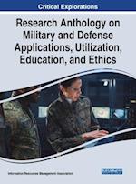 Research Anthology on Military and Defense Applications, Utilization, Education, and Ethics 