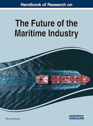 Handbook of Research on the Future of the Maritime Industry