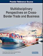 Multidisciplinary Perspectives on Cross-Border Trade and Business 
