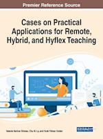 Cases on Practical Applications for Remote, Hybrid, and Hyflex Teaching 